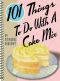 [101 Things to do with... 01] • 101 Things to Do With a Cake Mix